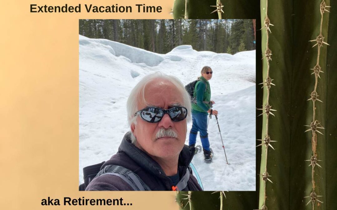 Extended Vacation Time – aka Retirement